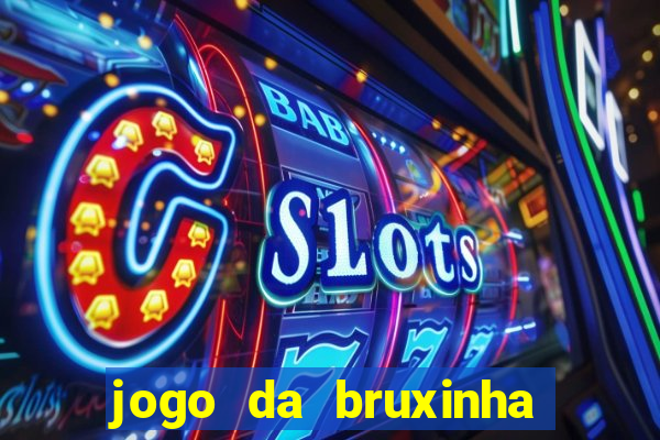 jogo da bruxinha que ganha dinheiro